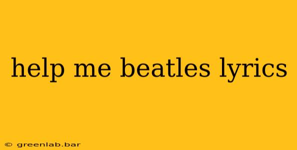 help me beatles lyrics