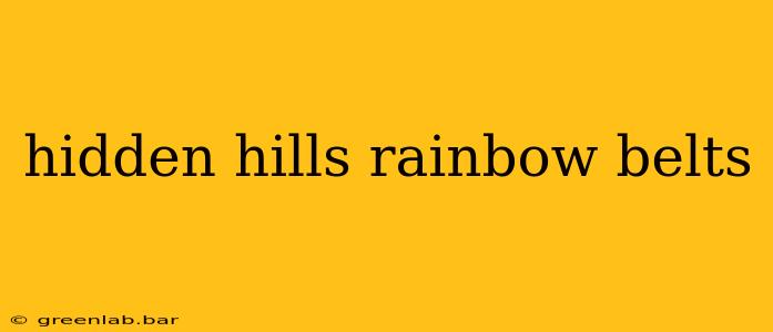 hidden hills rainbow belts