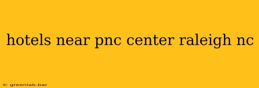 hotels near pnc center raleigh nc