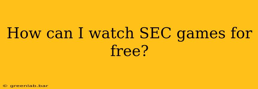 How can I watch SEC games for free?