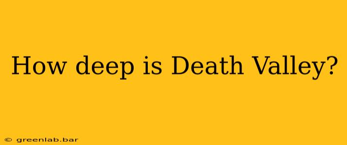 How deep is Death Valley?