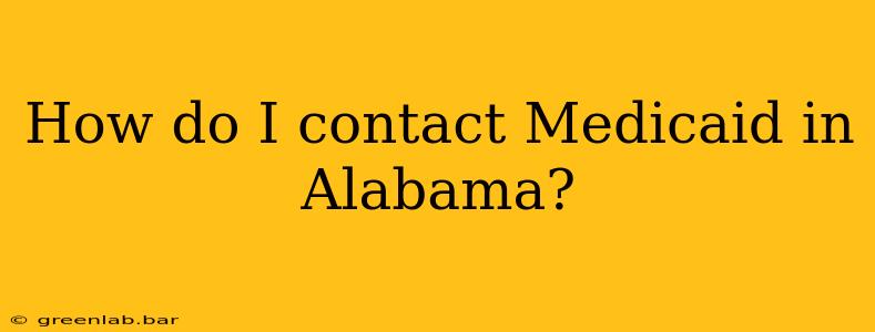 How do I contact Medicaid in Alabama?