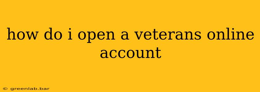 how do i open a veterans online account