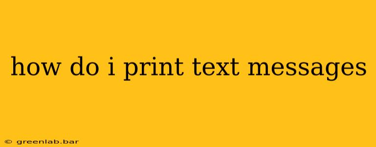 how do i print text messages