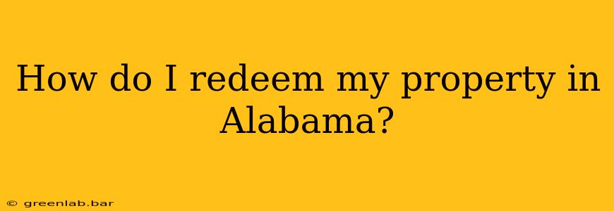 How do I redeem my property in Alabama?