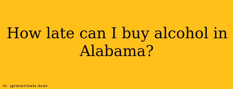 How late can I buy alcohol in Alabama?