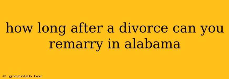 how long after a divorce can you remarry in alabama