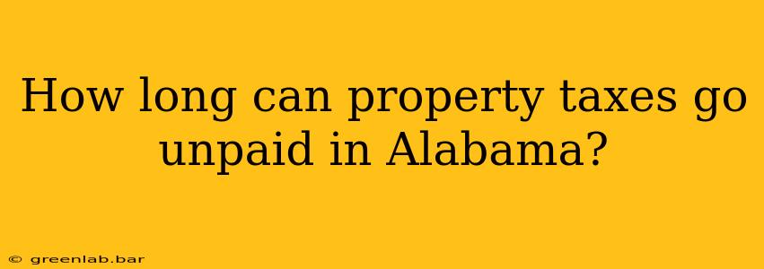 How long can property taxes go unpaid in Alabama?