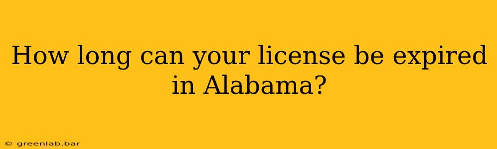 How long can your license be expired in Alabama?