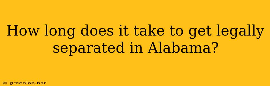 How long does it take to get legally separated in Alabama?