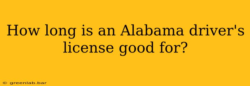 How long is an Alabama driver's license good for?