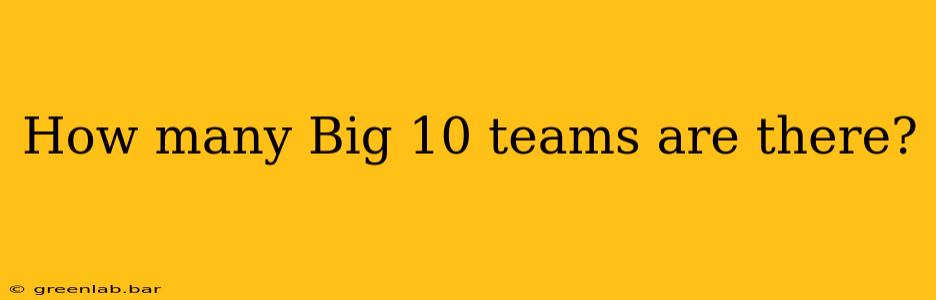 How many Big 10 teams are there?