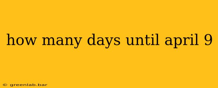 how many days until april 9