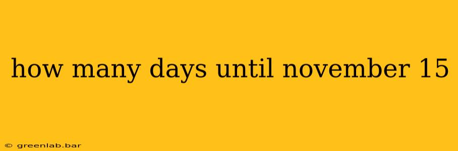 how many days until november 15