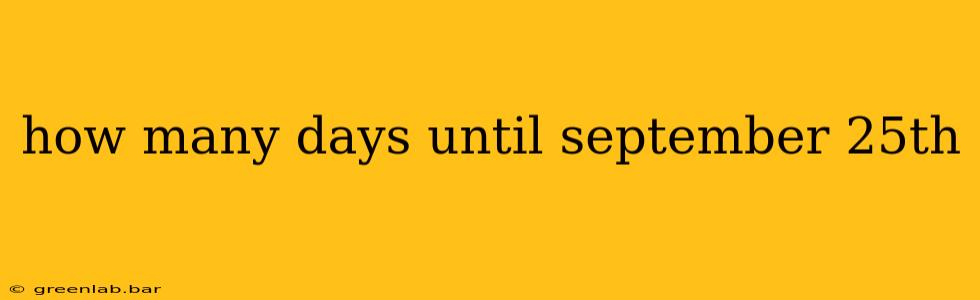 how many days until september 25th