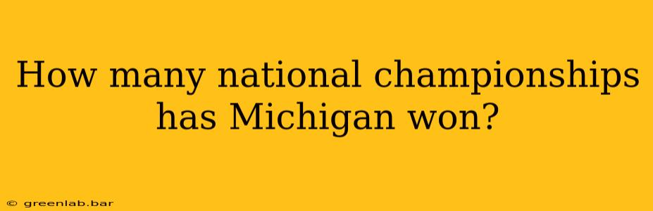 How many national championships has Michigan won?