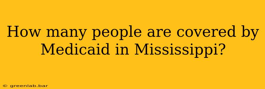 How many people are covered by Medicaid in Mississippi?