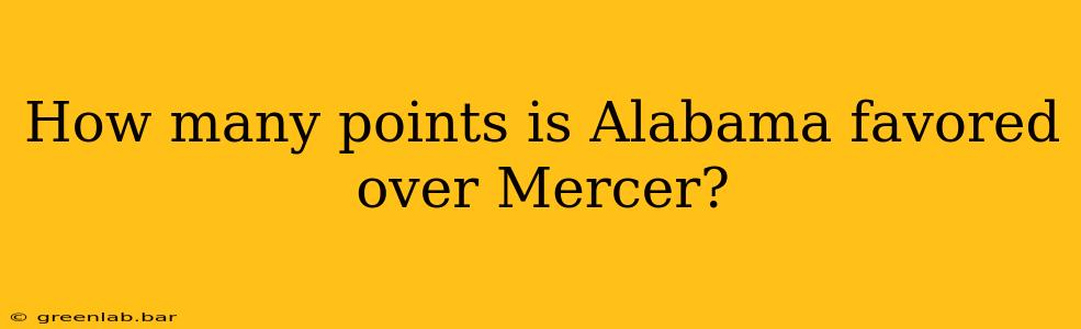 How many points is Alabama favored over Mercer?