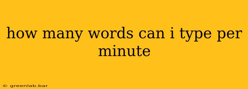 how many words can i type per minute