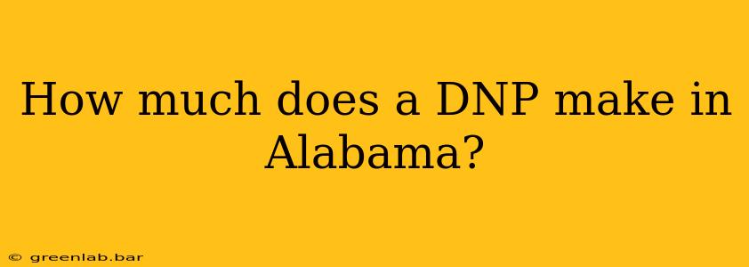 How much does a DNP make in Alabama?