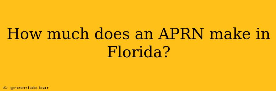 How much does an APRN make in Florida?