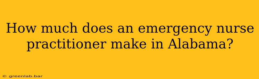 How much does an emergency nurse practitioner make in Alabama?