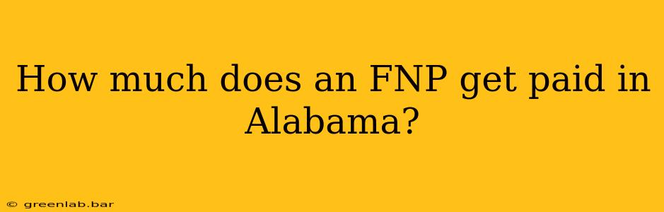 How much does an FNP get paid in Alabama?