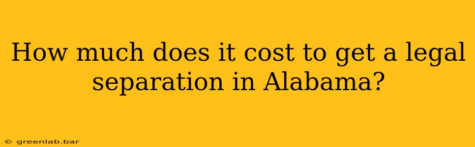 How much does it cost to get a legal separation in Alabama?