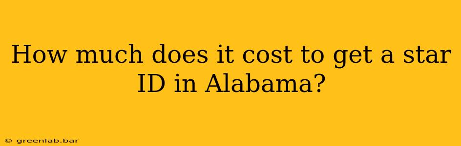 How much does it cost to get a star ID in Alabama?