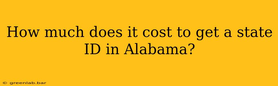 How much does it cost to get a state ID in Alabama?