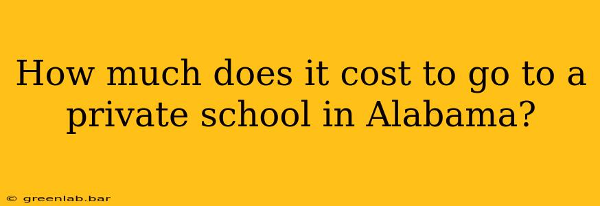 How much does it cost to go to a private school in Alabama?