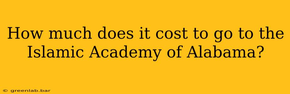 How much does it cost to go to the Islamic Academy of Alabama?