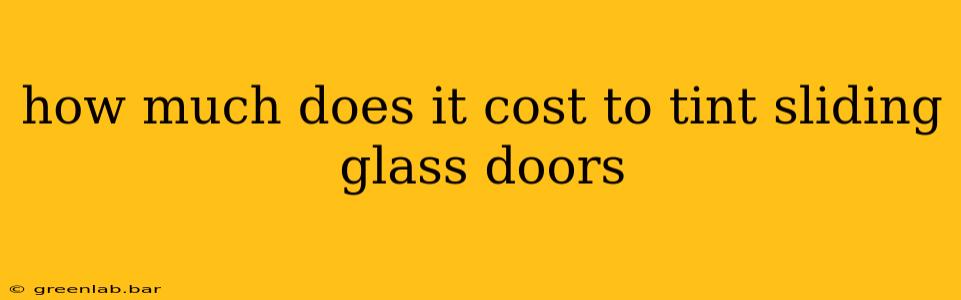 how much does it cost to tint sliding glass doors