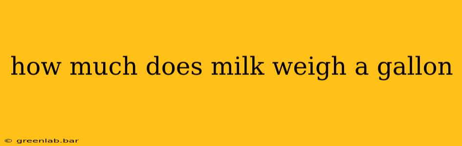 how much does milk weigh a gallon