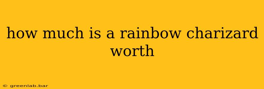 how much is a rainbow charizard worth