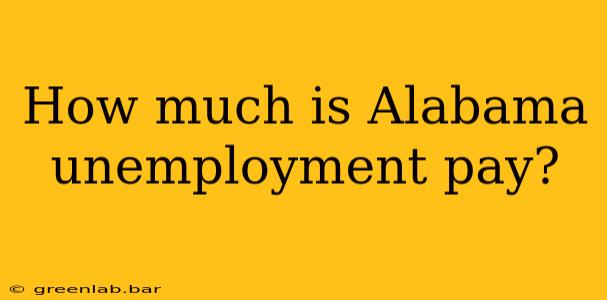 How much is Alabama unemployment pay?