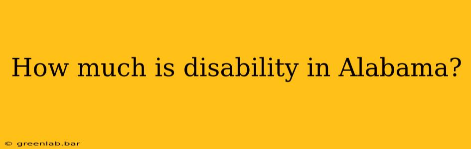 How much is disability in Alabama?