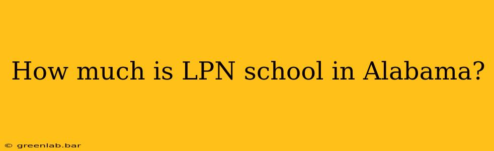 How much is LPN school in Alabama?