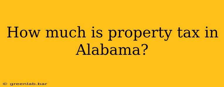 How much is property tax in Alabama?