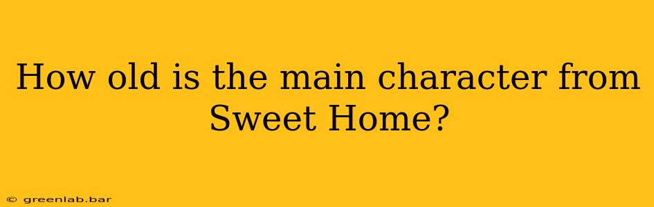 How old is the main character from Sweet Home?