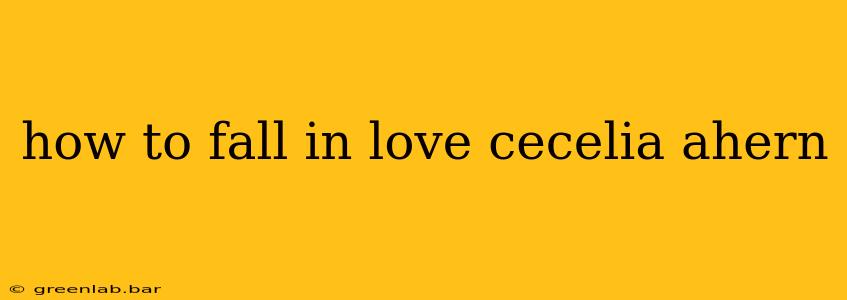 how to fall in love cecelia ahern