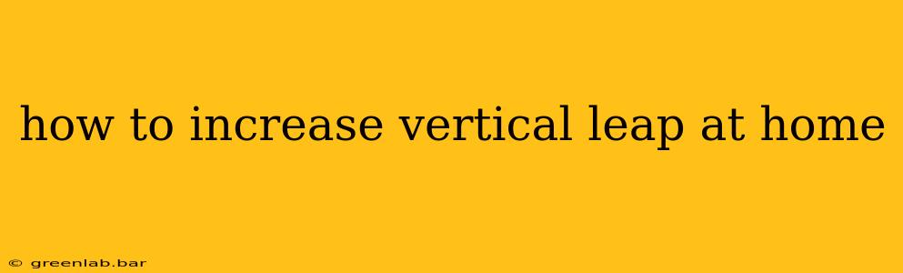 how to increase vertical leap at home