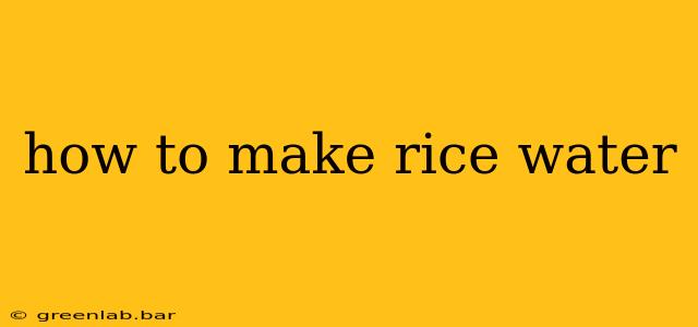 how to make rice water