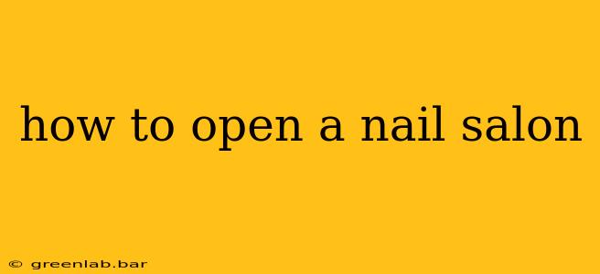 how to open a nail salon