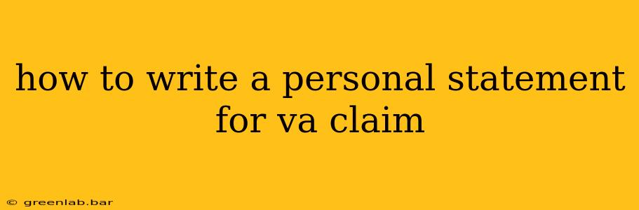 how to write a personal statement for va claim