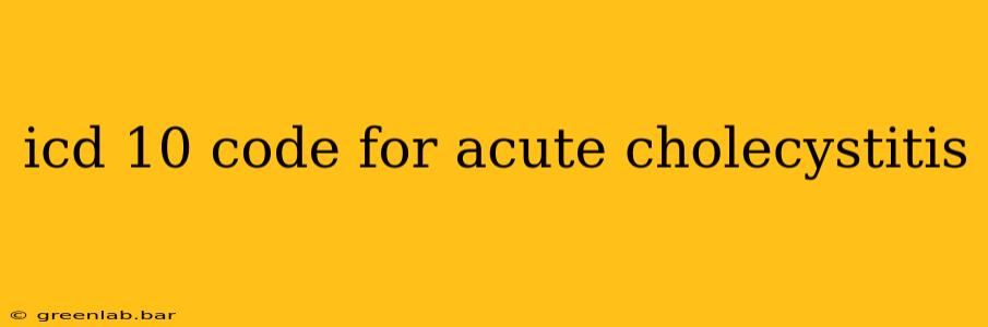 icd 10 code for acute cholecystitis