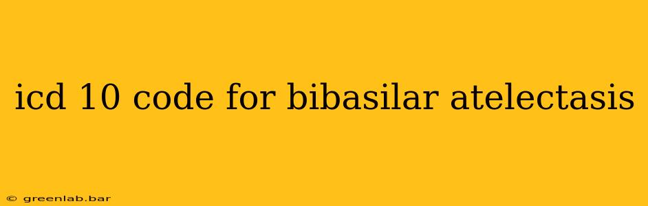 icd 10 code for bibasilar atelectasis