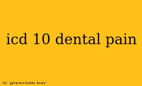 icd 10 dental pain