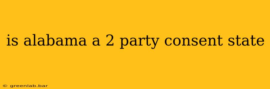 is alabama a 2 party consent state