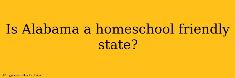 Is Alabama a homeschool friendly state?